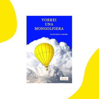 Vorrei una mongolfiera